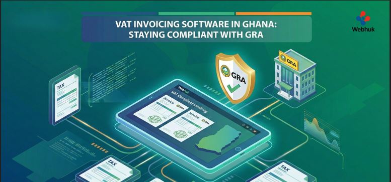 VAT Invoicing Software in Ghana: Staying Compliant with GRA